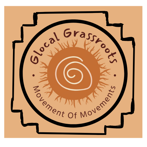 GLOCAL GRASSROOTS MOVEMENT OF MOVEMENTS