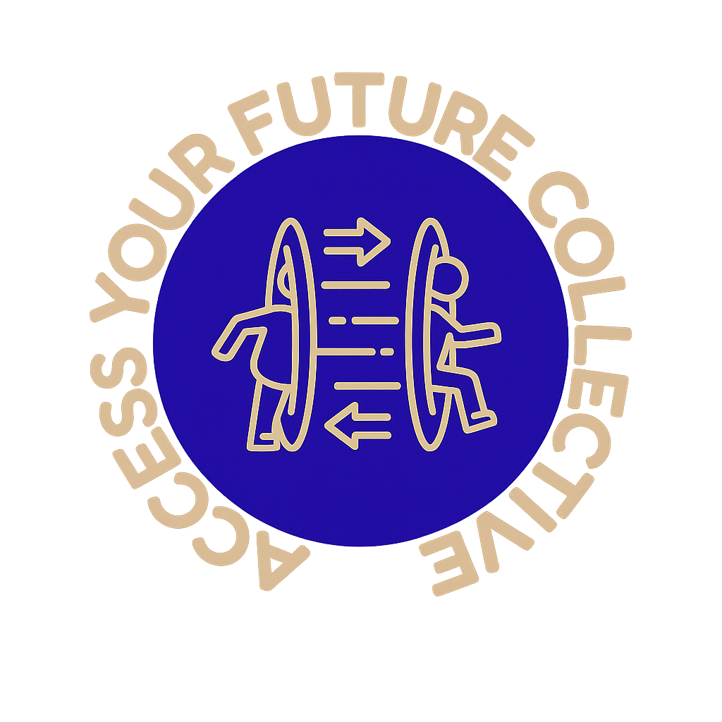  ACCESS YOUR FUTURE COLLECTIVE 