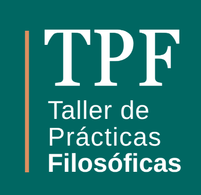 TALLER DE PRÁCTICAS FILOSÓFICAS